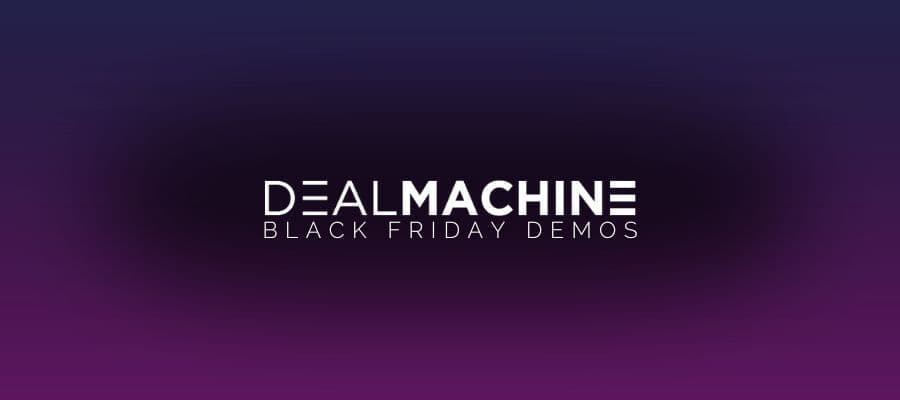 DealMachine Black Friday Demos